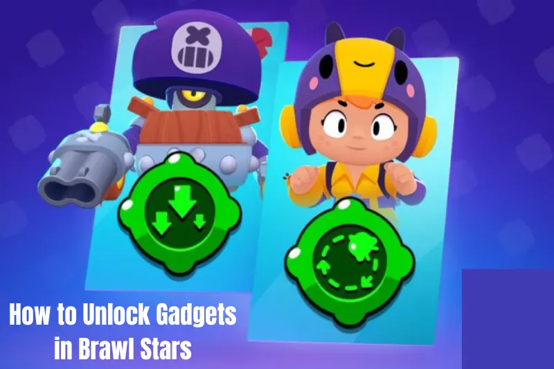 how to unlock gadgets in brawl stars