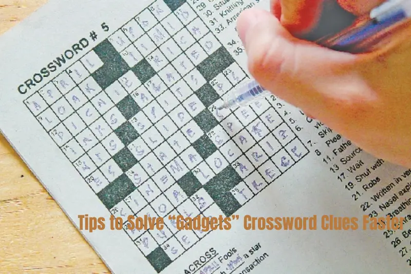 tips to solve “gadgets” crossword clues faster