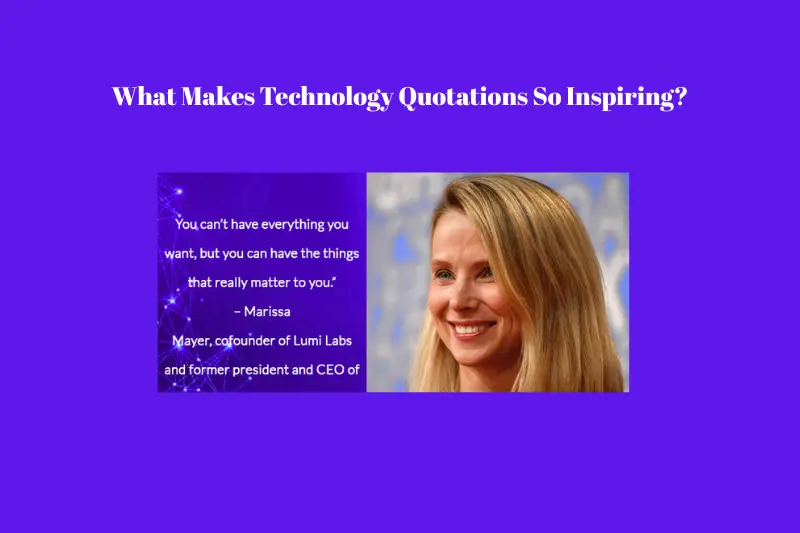 what makes technology quotations so inspiring
