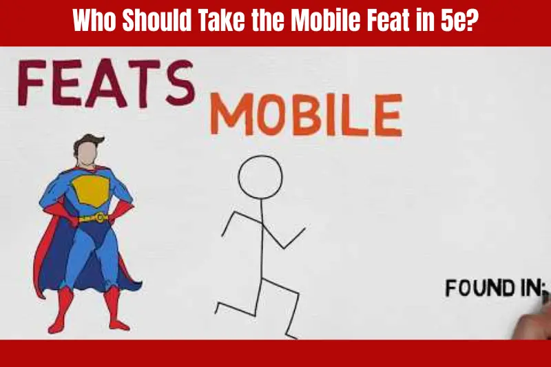 who should take the mobile feat in 5e