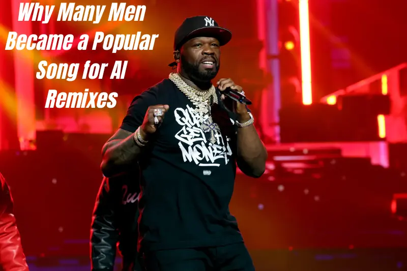 why many men became a popular song for ai remixes