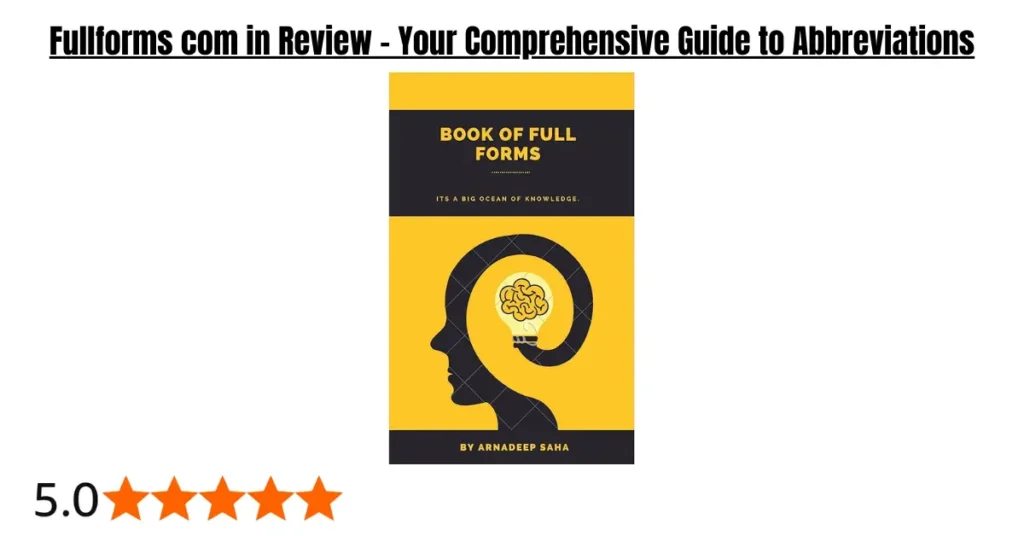 Fullforms com in Review – Your Comprehensive Guide to Abbreviations fullforms com in review